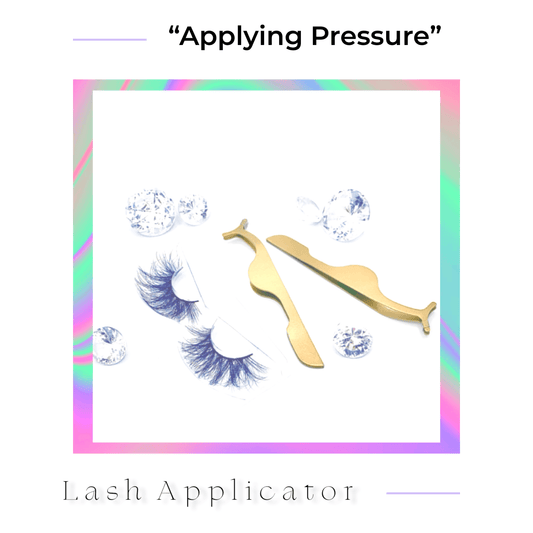 “Applying Pressure” Lash Applicator